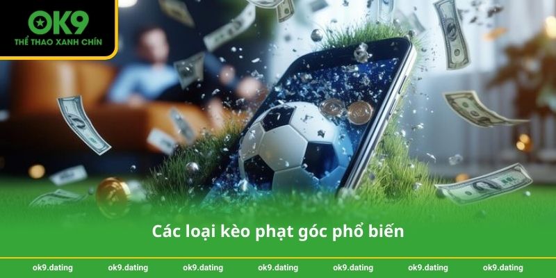 Các loại kèo phạt góc phổ biến